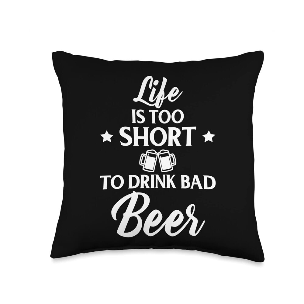 1658 Life is too short to drink bad beer funniest graphic design Throw